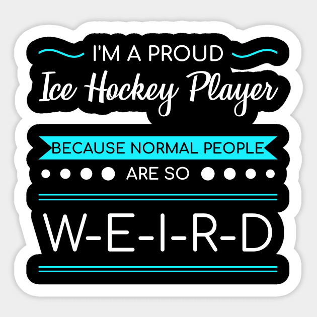 Ice Hockey Sacrasm Ironic Quotes Weird People Gift Sticker by bigD